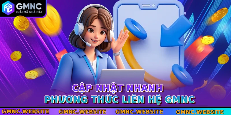 Cập nhật nhanh phương thức liên hệ GMNC