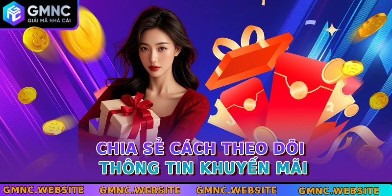 Chia sẻ cách theo dõi thông tin khuyến mãi