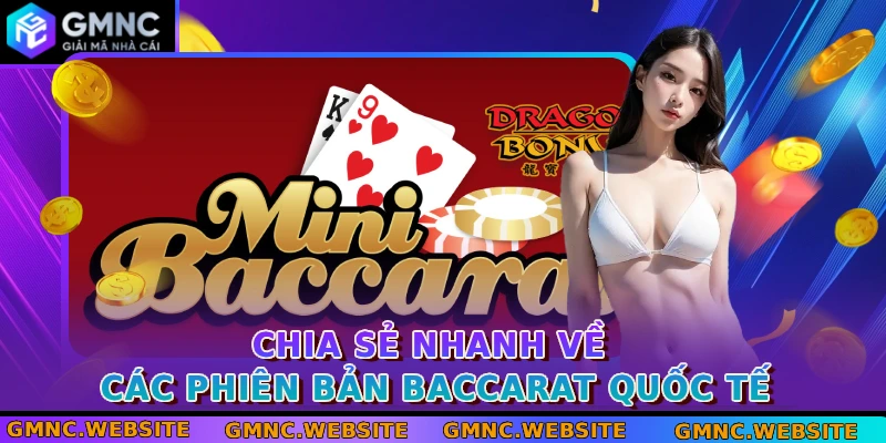 Chia sẻ nhanh về các phiên bản Baccarat quốc tế
