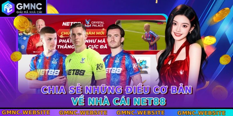 Chia sẻ những điều cơ bản về nhà cái NET88