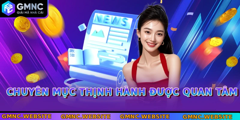 Chuyên mục thịnh hành được quan tâm