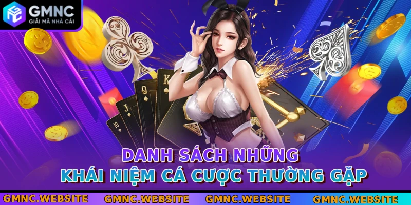Danh sách những khái niệm cá cược thường gặp