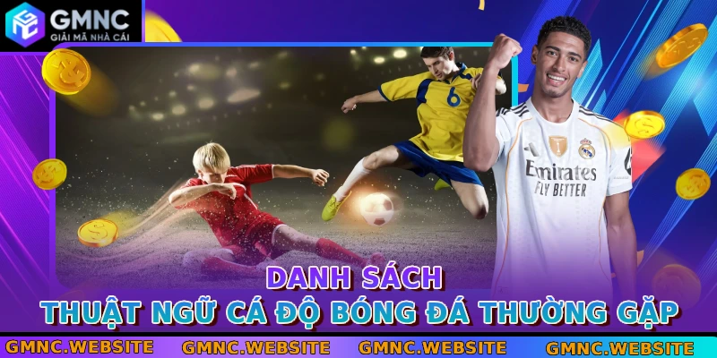 Danh sách thuật ngữ cá độ bóng đá thường gặp