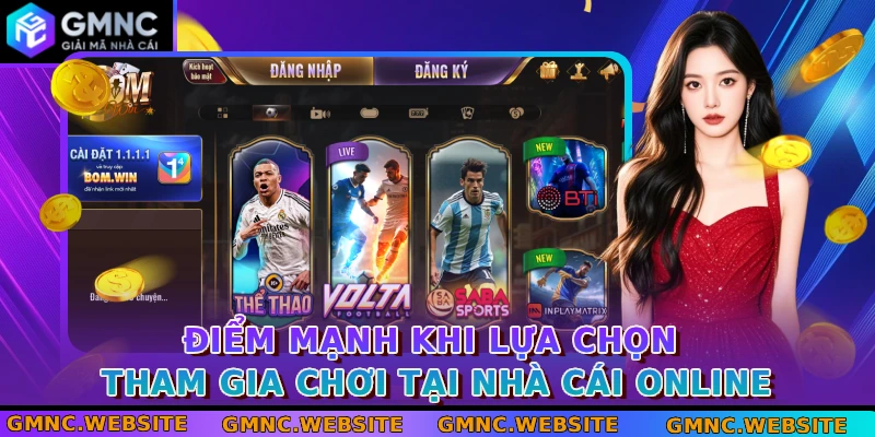 Điểm mạnh khi lựa chọn tham gia chơi tại nhà cái online