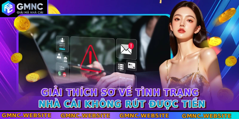 Giải thích sơ về tình trạng nhà cái không rút được tiền