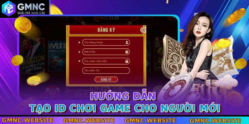 Hướng dẫn tạo ID chơi game cho người mới
