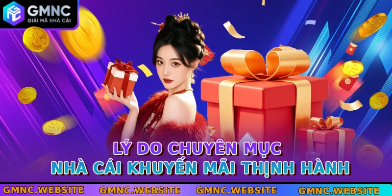 Lý do chuyên mục nhà cái khuyến mãi thịnh hành