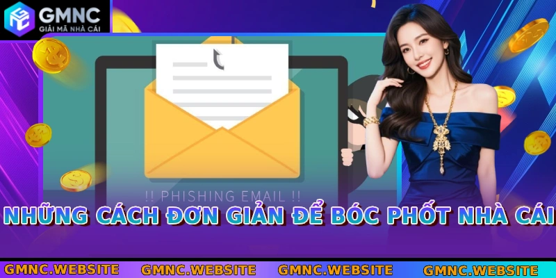 Những cách đơn giản để bóc phốt nhà cái