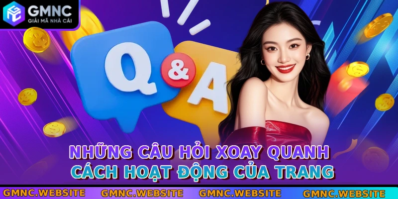 Những câu hỏi xoay quanh cách hoạt động của trang