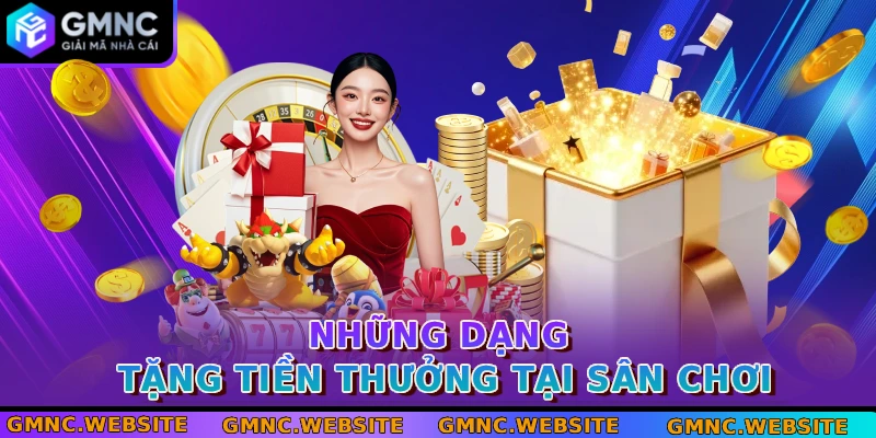 Những dạng tặng tiền thưởng tại sân chơi