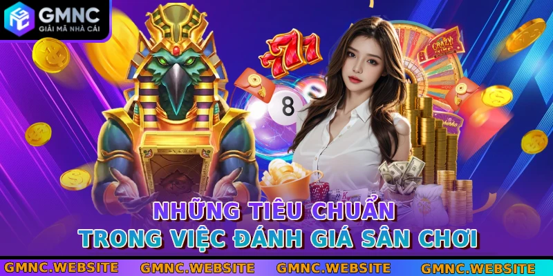 Những tiêu chuẩn trong việc đánh giá sân chơi
