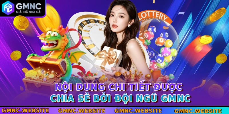 Nội dung chi tiết được chia sẻ bởi đội ngũ GMNC