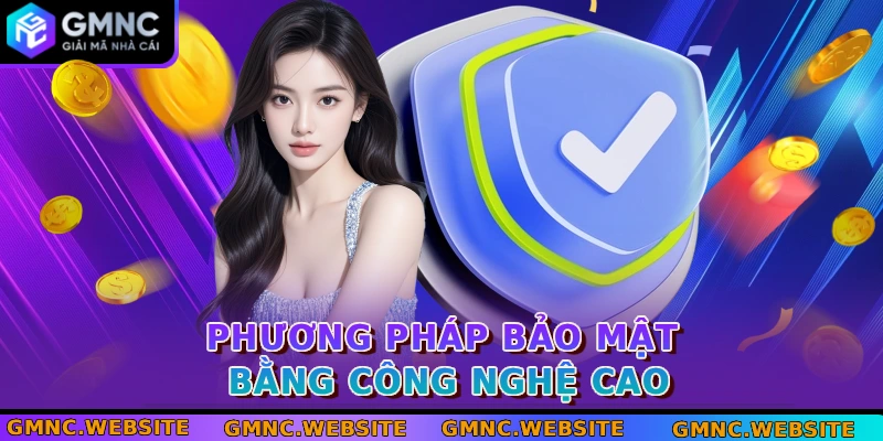 Phương pháp bảo mật bằng công nghệ cao