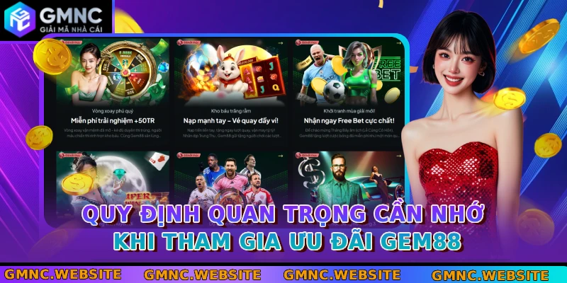Quy định quan trọng cần nhớ khi tham gia ưu đãi GEM88