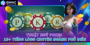 thuat ngu poker 10 tieng long chuyen nganh pho bien