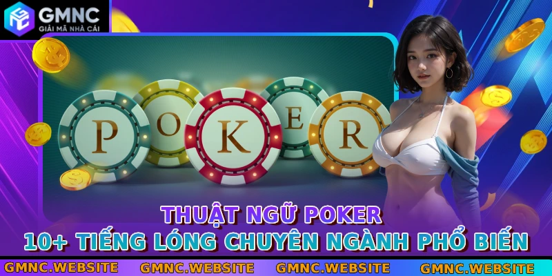 thuat ngu poker 10 tieng long chuyen nganh pho bien