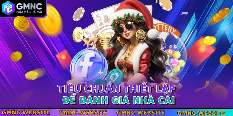 Tiêu chuẩn thiết lập để đánh giá nhà cái