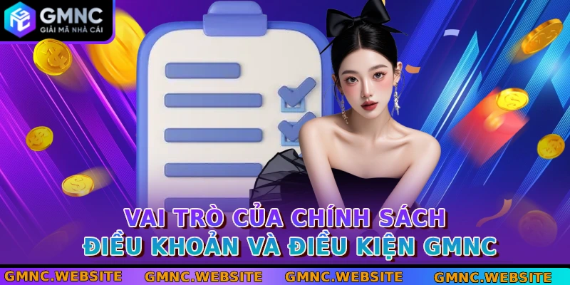 Vai trò của chính sách Điều khoản và Điều kiện GMNC